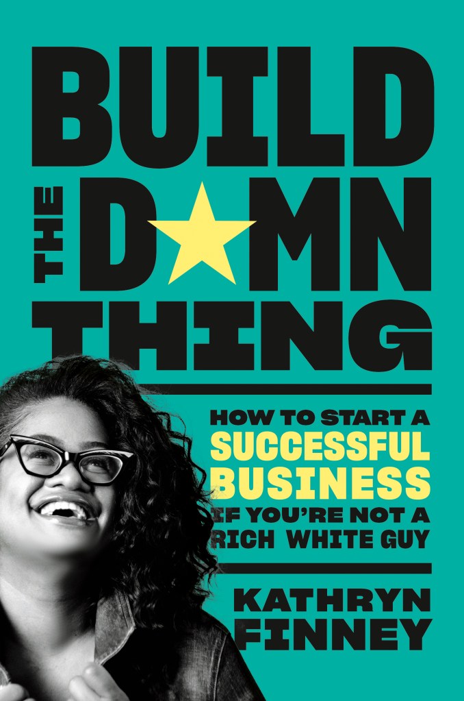 Book cover "Build the damn thing" by Kathryn Finney