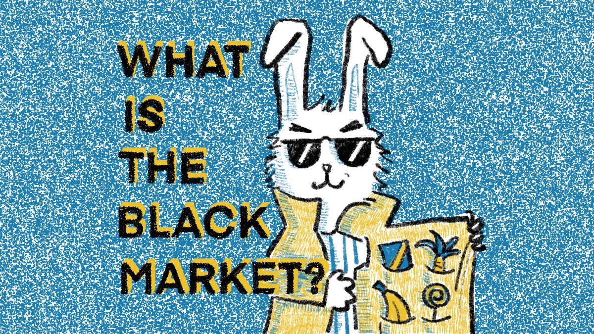 What is the black market?